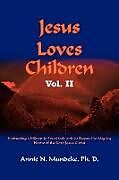 Couverture cartonnée Jesus Loves Children Vol. II de Annie N. Mundeke Ph. D.