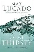 Kartonierter Einband Come Thirsty Leader's Guide von Max Lucado