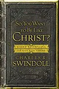 E-Book (epub) So, You Want To Be Like Christ? von Charles R. Swindoll