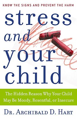 eBook (epub) Stress and Your Child de Archibald Hart