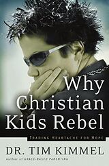eBook (epub) Why Christian Kids Rebel de Tim Kimmel