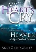 E-Book (epub) My Heart's Cry and Heaven: My Father's House von Anne Graham Lotz