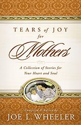 eBook (epub) Tears of Joy for Mothers de Joe Wheeler