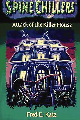 E-Book (epub) SpineChillers Mysteries Series: Attack of the Killer House von Fred Katz