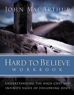 eBook (epub) Hard to Believe Workbook de John MacArthur