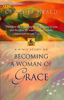 E-Book (epub) Becoming a Woman of Grace von Cynthia Heald