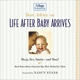 eBook (epub) Best Advice on Life After Baby Arrives de Nancy Evans