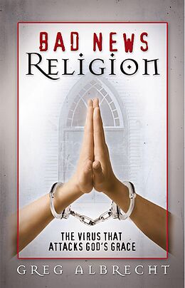 eBook (epub) Bad News Religion de Greg Albrecht