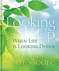 E-Book (epub) Looking Up When Life is Looking Down von Beth Moore