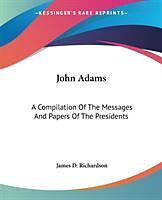 Couverture cartonnée John Adams de James D. Richardson