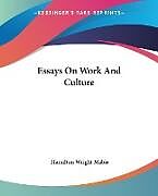 Couverture cartonnée Essays On Work And Culture de Hamilton Wright Mabie