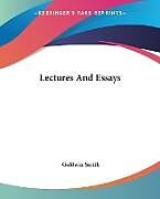 Kartonierter Einband Lectures And Essays von Goldwin Smith