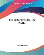 Kartonierter Einband The Motor Boys On The Pacific von Clarence Young