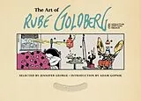 Fester Einband The Art of Rube Goldberg von Rube; George, Jennifer Goldberg