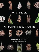 Livre Relié Animal Architecture de Ingo Arndt, Jürgen Tautz