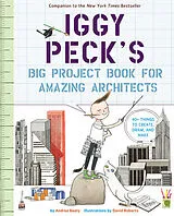 Kartonierter Einband Iggy Peck's Big Project Book for Amazing Architects von Beaty Andrea