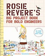 Kartonierter Einband Rosie Revere's Big Project Book for Bold Engineers von Beaty Andrea