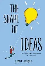 Fester Einband Shape of Ideas: An Illustrated Exploration of Creativity von Grant Snider