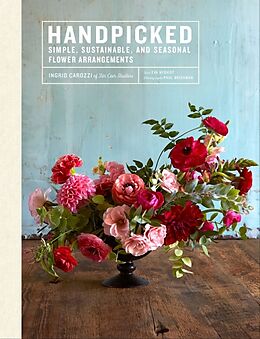 Livre Relié Handpicked: Simple, Sustainable, and Seasonal Flower Arrangements de Ingrid Carozzi