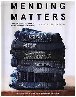 Fester Einband Mending Matters: Stitch, Patch, and Repair Your Favorite Denim & More von Katrina Rodabaugh