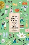 Tagebuch geb 50 Things About My Mother (Fill-in Gift Book) von Abrams Noterie
