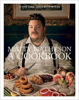 Livre Relié Matty Matheson: A Cookbook de Matty Matheson