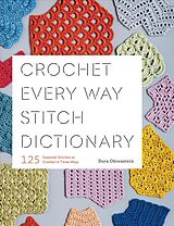 Couverture cartonnée Crochet Every Way Stitch Dictionary de Ohrenstein Dora