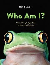 Fester Einband Who Am I?: A Peek-Through-Pages Book of Endangered Animals von Flach Tim