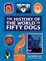 Livre Relié The History of the World in Fifty Dogs de Mackenzi Lee