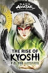 Couverture cartonnée Avatar, The Last Airbender: The Rise of Kyoshi (Chronicles of the Avatar Book 1) de F.C. Yee