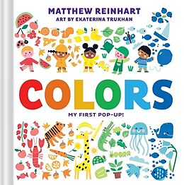Pappband, unzerreissbar Colors: My First Pop-Up! (A Pop Magic Book) von Matthew Reinhart
