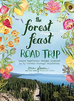 Livre Relié The Forest Feast Road Trip: Simple Vegetarian Recipes Inspired by My Travels through California de Erin Gleeson
