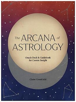 Textkarten / Symbolkarten The Arcana of Astrology Boxed Set von Claire Goodchild