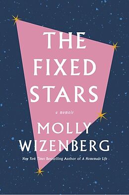 Kartonierter Einband The Fixed Stars von Wizenberg Molly