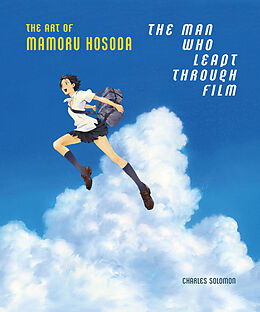 Livre Relié The Man Who Leapt Through Film: The Art of Mamoru Hosoda de Charles Solomon