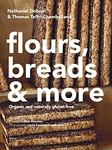 Livre Relié Gluten-Free Baking: Recipes from the Famed Chambelland Bakers of Paris de Nathaniel Doboin, Thomas Teffri-Chambelland