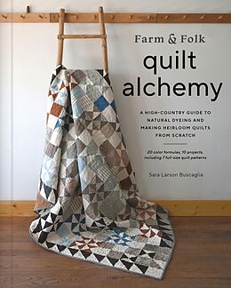 Fester Einband Farm & Folk Quilt Alchemy von Sara Buscaglia