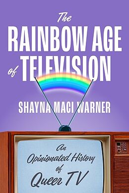 Livre Relié The Rainbow Age of Television de Shayna Maci Warner