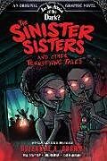 Livre Relié The Sinister Sisters and Other Terrifying Tales (Are You Afraid of the Dark? Graphic Novel #2): Volume 2 de Roseanne A. Brown