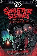 Couverture cartonnée The Sinister Sisters and Other Terrifying Tales (Are You Afraid of the Dark? Graphic Novel #2): Volume 2 de Roseanne A. Brown