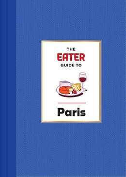 Livre Relié The Eater Guide to Paris de Eater, Tramuta Lindsey