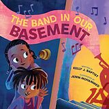 Livre Relié The Band in Our Basement de Kelly J. Baptist