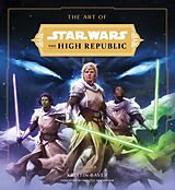 Livre Relié The Art of Star Wars: The High Republic: Volume II de Kristin Baver