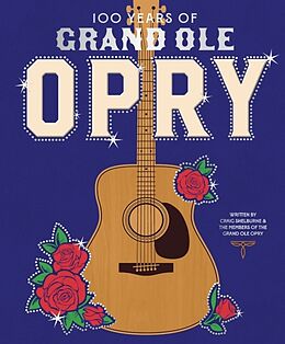 Livre Relié 100 Years of Grand Ole Opry de Grand Ole Opry