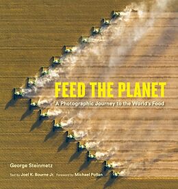 Livre Relié Feed the Planet de George; Bourne Jr , Joel K ; Pollan, Mi Steinmetz