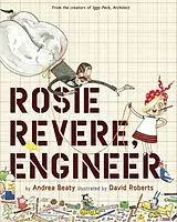 Broschiert Rosie Revere, Engineer von Andrea Beaty