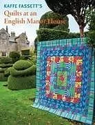 Kartonierter Einband Kaffe Fassett's Quilts at an English Manor House von Kaffe Fassett
