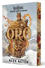 Kartonierter Einband Oro: Dueling Crowns Edition (A Lightlark Saga Deluxe Companion Book) von Alex Aster