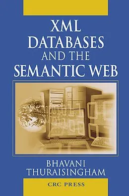E-Book (pdf) XML Databases and the Semantic Web von Bhavani Thuraisingham