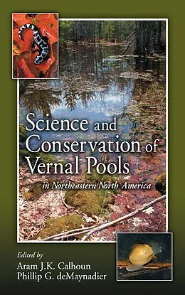 PDF Science and Conservation of Vernal Pools in Northeastern North America von Aram J. K. Calhoun, Phillip G. Demaynadier